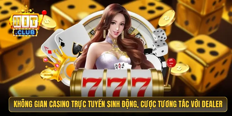 Không gian casino trực tuyến sinh động, cược tương tác với dealer